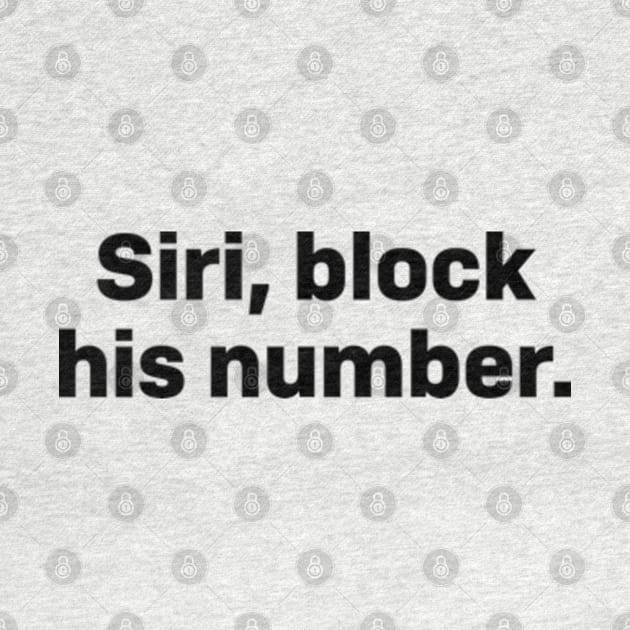 Siri, block his number by Futiletees